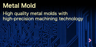 Metal Mold:High quality metal molds with high-precision machining technology