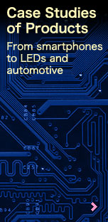 Case Studies of Products :From smartphones to LEDs and automotive