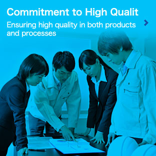 Commitment to High Quality:Ensuring high quality in both products and processes